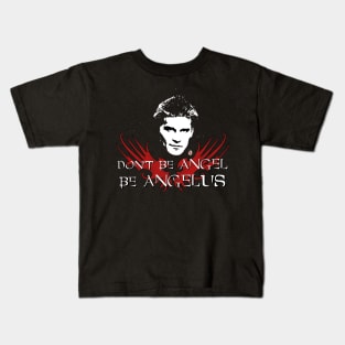 Buffy: Be Angelus Kids T-Shirt